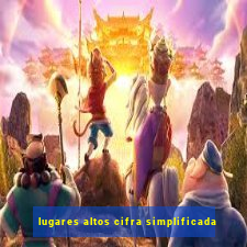 lugares altos cifra simplificada